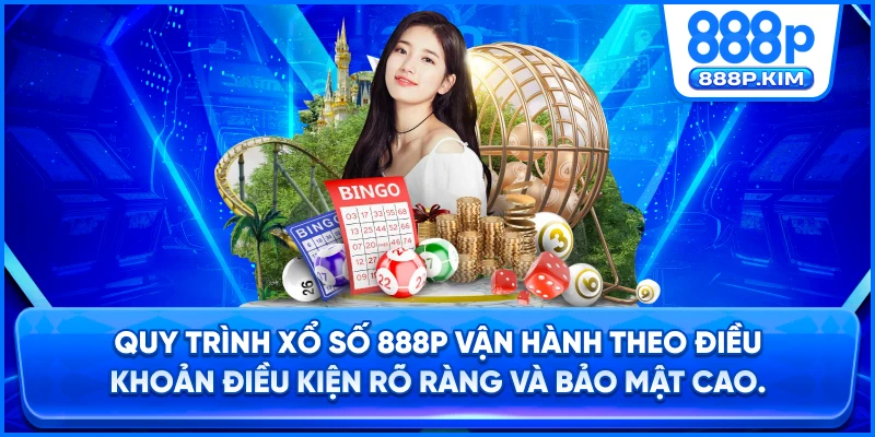 Quy trình Xổ Số 888P vận hành theo Điều khoản điều kiện rõ ràng và bảo mật cao.